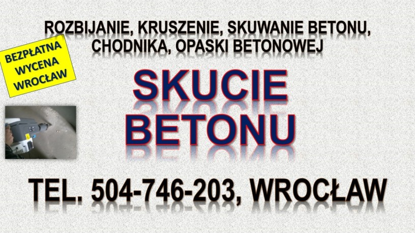 rozbicie-betonu-cena-wroclaw-tel-504-746-203-kruszenie-betonu-skucie-big-0