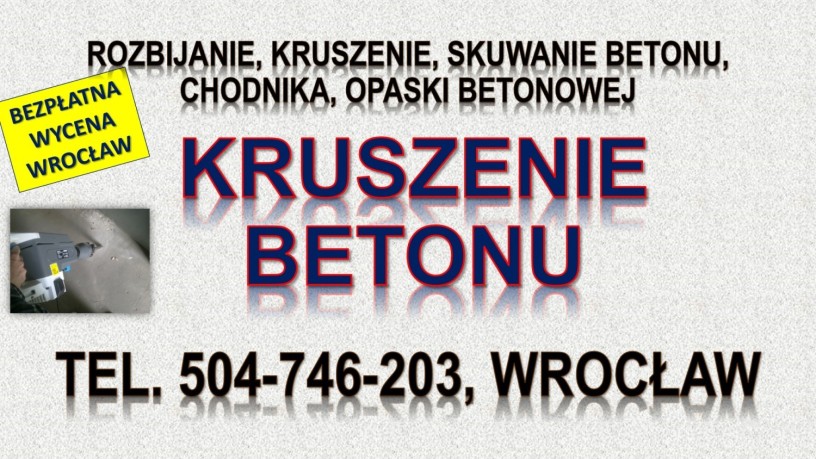 rozbicie-betonu-cena-wroclaw-tel-504-746-203-kruszenie-betonu-skucie-big-1