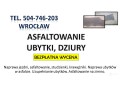 naprawa-dziur-w-jezdni-cena-tel-504-746-203-wroclaw-asfaltowanie-nawierzchni-drogowej-small-2