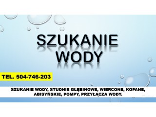 Szukanie wody, cena, tel. 504-746-203, Wrocław. Wykrywanie wody na działce pod studnie.