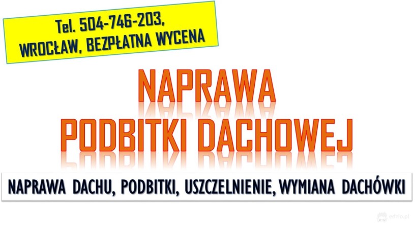 wymiana-podbitki-wroclaw-tel-504-746-203-naprawa-remont-dachu-dekarz-cennik-big-0