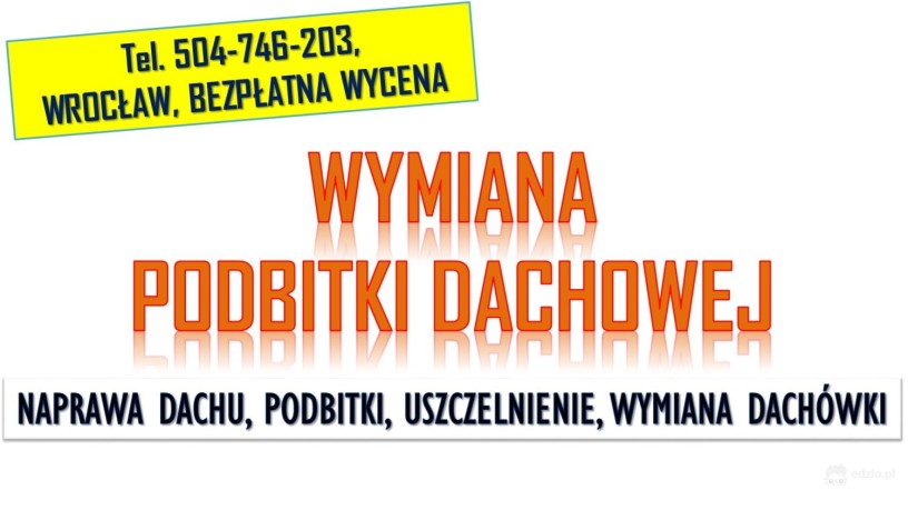 wymiana-podbitki-wroclaw-tel-504-746-203-naprawa-remont-dachu-dekarz-cennik-big-1