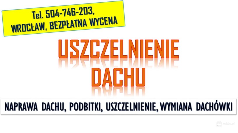 wymiana-podbitki-wroclaw-tel-504-746-203-naprawa-remont-dachu-dekarz-cennik-big-3