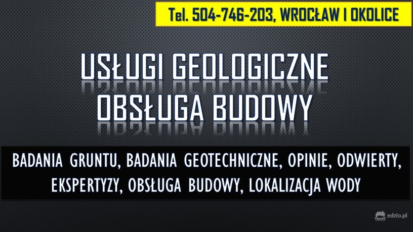 geolog-wroclaw-tel-504-746-203-sprawdzenie-gruntu-opinia-budowa-big-3