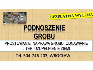 Prostowanie grobu przekrzywionego, tel. 504-746-203, Wrocław, Grób zapadnięty.