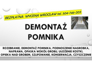 Rozebranie, złożenie pomnika. Cmentarz Wrocław, tel. 504-746-203. Zakład kamieniarski