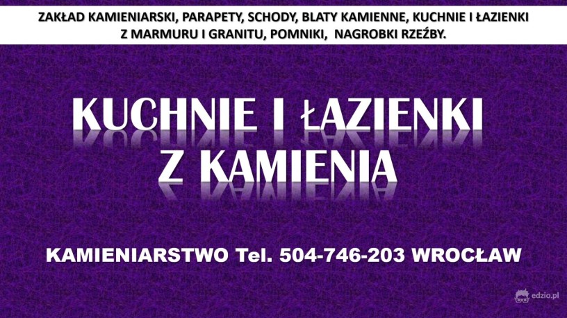 kamieniarstwo-wroclaw-cennik-tel-504-746-203-blaty-kuchnie-parapety-montaz-big-2