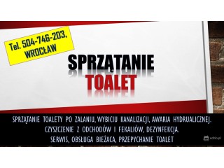 Sprzątanie zabrudzonych toalet, tel. 504-746-203. Wrocław. Zalaniu fekaliami.